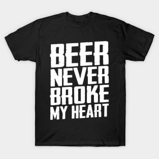 Beer Never Broke My Heart Funny Drinking T-Shirt